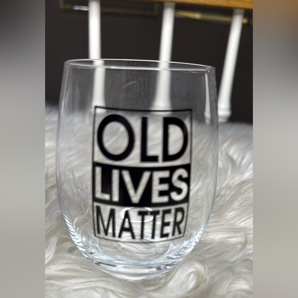 Stemless Wine Glass “Old Lives Matter”  New Gift Wine Lover